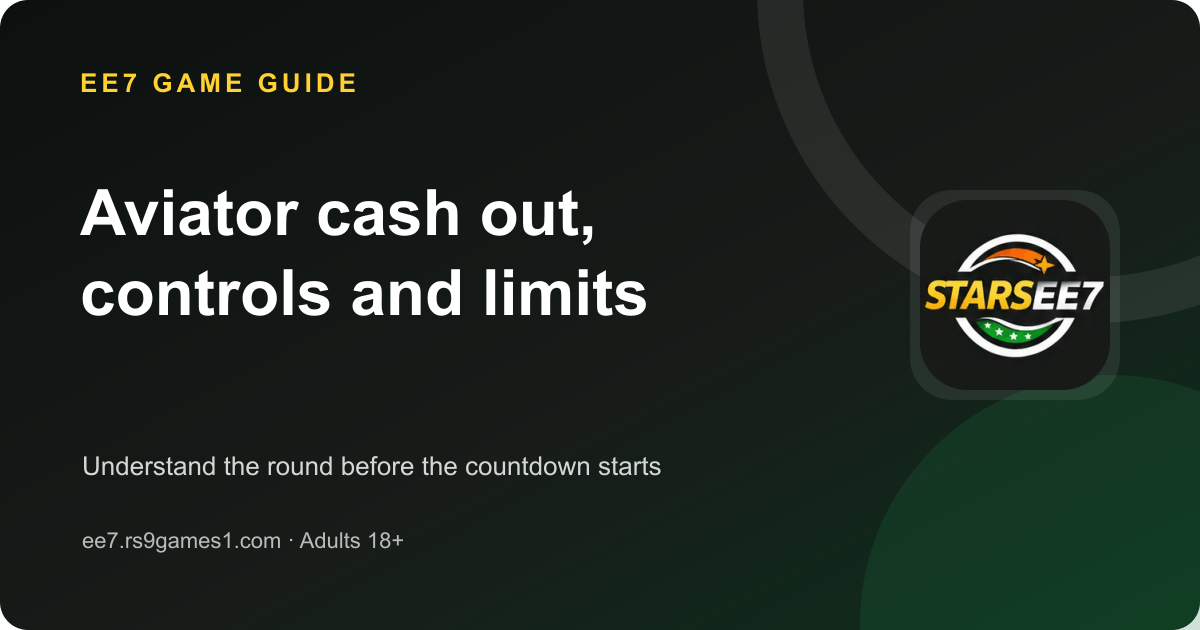 EE7 Aviator guide covering cash out, controls and play limits