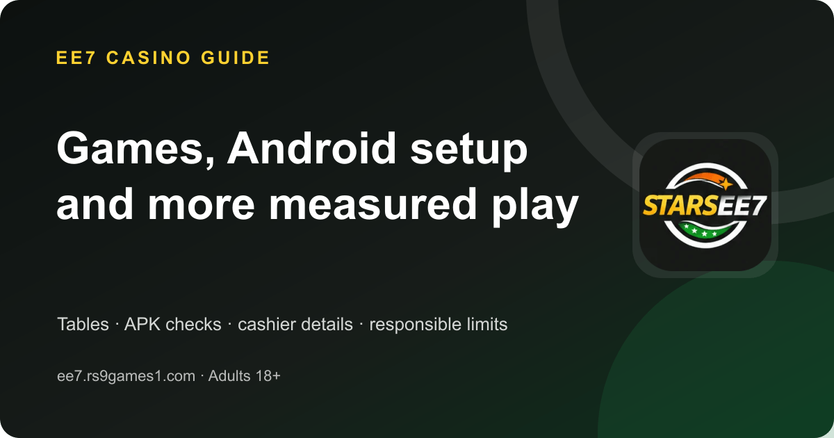 EE7 casino guide to games, Android setup and safer play